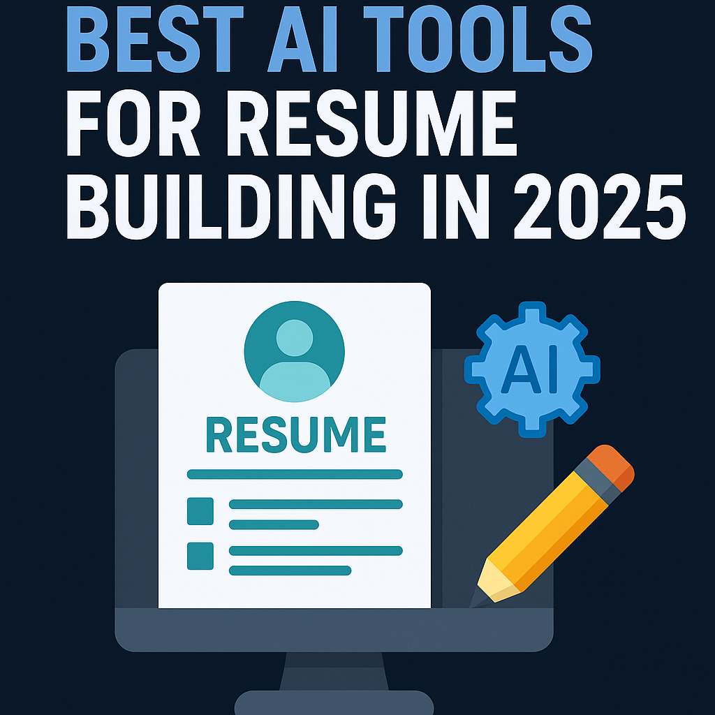 Best AI Tools for Resume Building in 2025